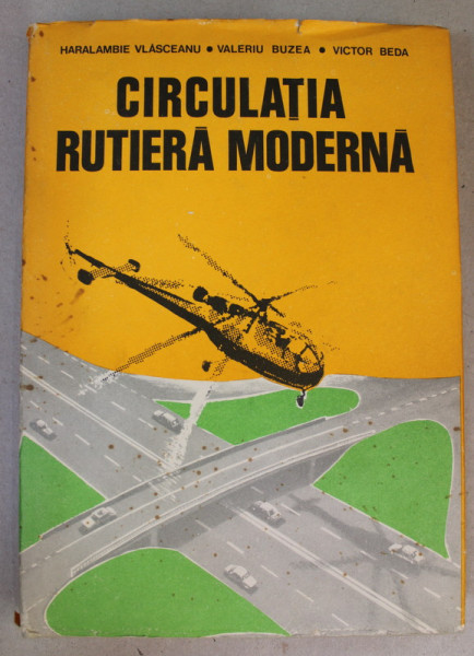 CIRCULATIA RUTIERA MODERNA de HARALAMBIE VLASCEANU ...VICTOR BEDA , 1976