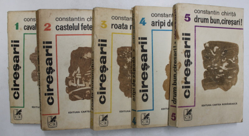 CIRESARII , VOLUMELE I - V de CONSTANTIN CHIRITA , 1976