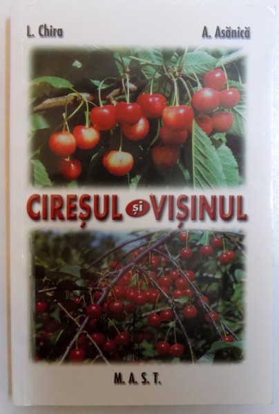 CIRESUL SI VISINUL  de L. CHIRA si A. ASANICA , 2010 * PREZINTA HALOURI DE APA