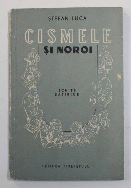 CISMELE SI NOROI de STEFAN LUCA - SCHITE SATIRICE , ilustratii de JURASCU , 1954