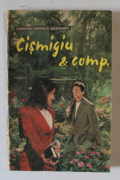 CISMIGIU and COMP. , roman de GRIGORE POPESCU - BAJENARU , 1992