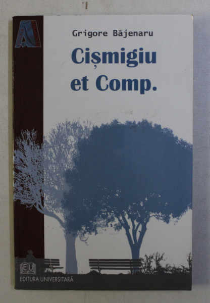 CISMIGIU ET COMP. de GRIGORE BAJENARU , 2008