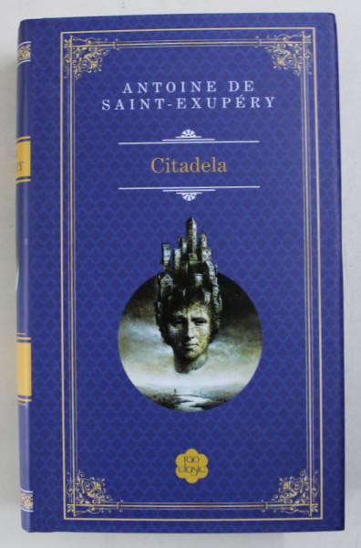 CITADELA de ANTOINE DE SAINT - EXUPERY , 2013