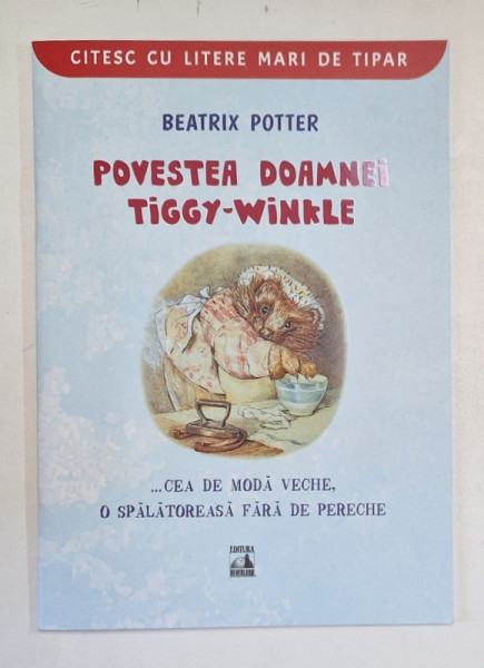 CITESC CU LITERE MARI DE TIPAR , POVESTEA DOAMNEI TIGGY - WINKLE , text si ilustratii de BEATRIX POTTER , 2024