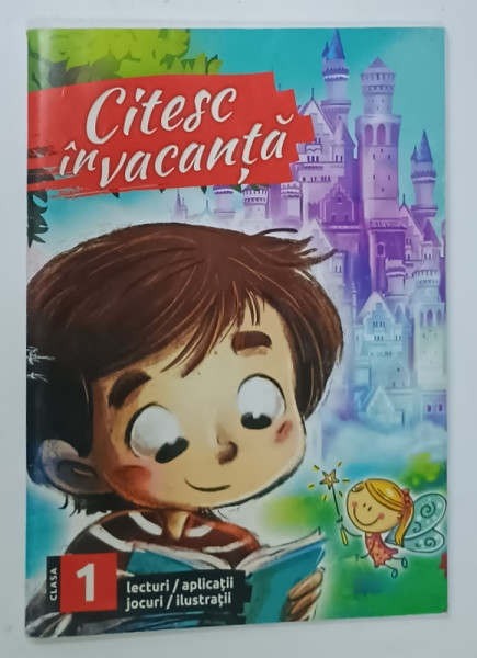 CITESC IN VACANTA , LECTURI . APLICATII , JOCURI , ILUSTRATII , CLASA 1 , 2021, BOGAT ILUSTRATA