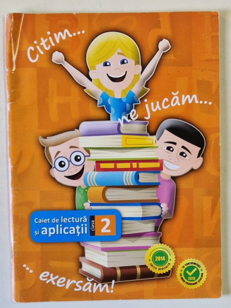CITIM ....NE JUCAM ...EXERSAM ..., CAIET DE LECTURA SI APLICATII , CLASA 2 , 2012