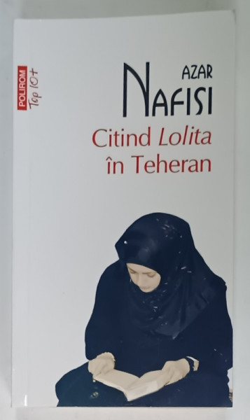 CITIND LOLITA IN TEHERAN de AZAR NAFISI , MEMORII DESPRE CARTI , 2024
