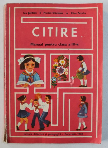 CITIRE , MANUAL PENTRU CLASA A III - A de IOAN SERDEAN , FLORIAN DITULEASA , ELIZA PAVELIU , 1978