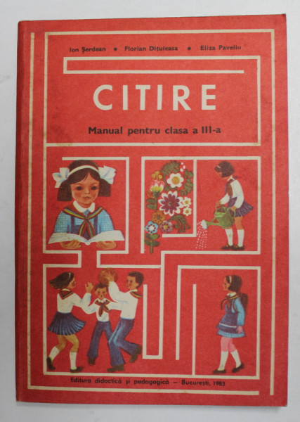 CITIRE , MANUAL PENTRU CLASA A - III -A de ION SERDEAN ...ELIZA PAVELIU , 1983
