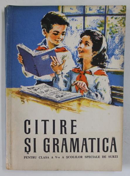 CITIRE SI GRAMATICA PENTRU CLASA A V-A A SCOLILOR SPECIALE DE SURZI , 1964
