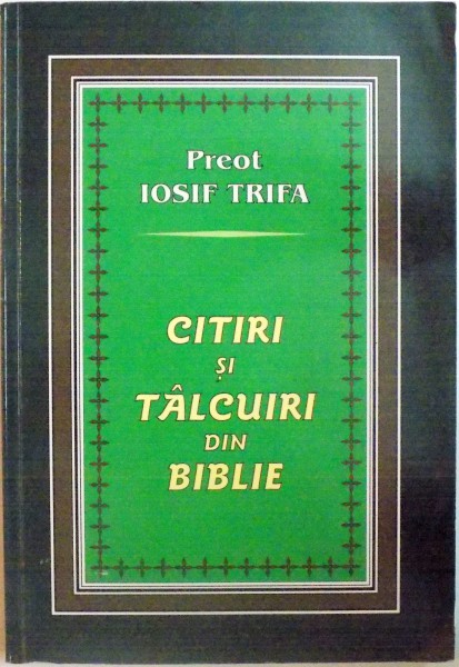 CITIRI SI TALCURI DIN BIBLIE de IOSIF TRIFA , 2010