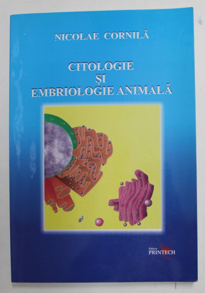 CITOLOGIE SI EMBRIOLOGIE ANIMALA de NICOLAE CORNILA , 2007, PREZINTA SUBLINIERI