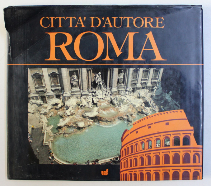 CITTA D ' AUTORE - ROMA , testi PAOLO FONTANA , realizzazione grafica PATRIZIA BALOCCO , 1991