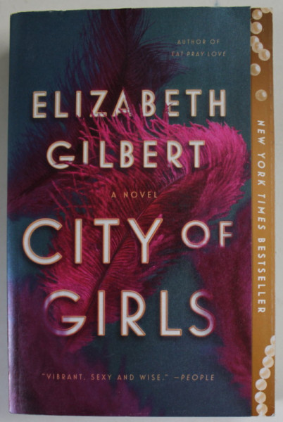 CITY OF GIRLS , a novel by ELIZABETH GILBERT , 2019