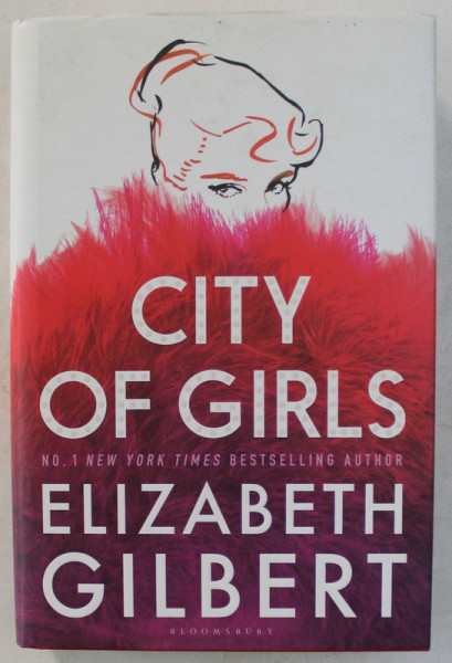 CITY OF GIRLS by ELIZABETH GILBERT , 2019