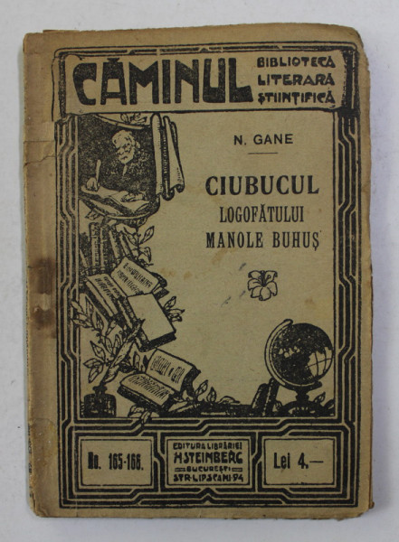 CIUBUCUL LOGOFATULUI MANOLE BUHUS - O SERBARE SCOLARA de N. GANE , EDITIE INTERBELICA