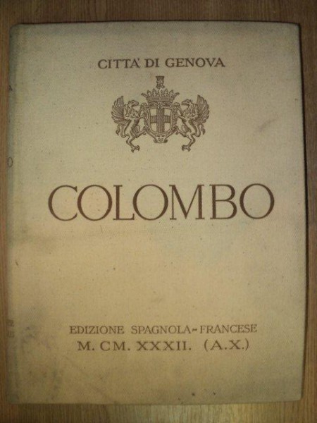 CIUDAD DE GENOVA, CRISTOBAL COLON/ VILLE DE GENES, CHRISTOHE COLOMB 1932 * CONTINE DEDICATIE CATRE NICOLAE LUPU