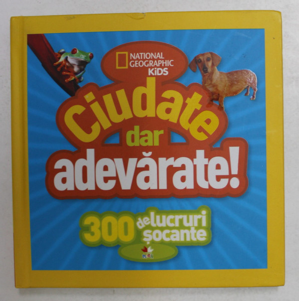 CIUDATE DAR ADEVARATE ! - 300 DE LUCRURI SOCANTE , 2014