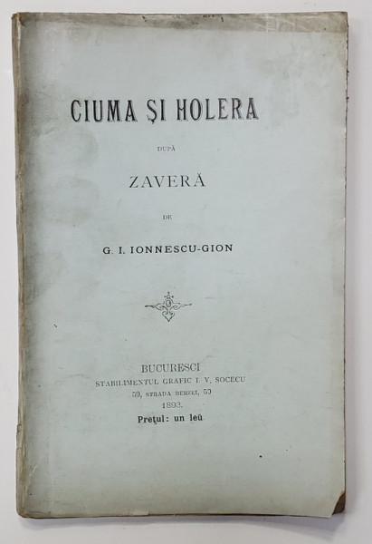 CIUMA SI HOLERA  DUPA ZAVERA de G.I. IONNESCU - GION , 1893 , CONTINE EX - LIBRISUL GENERALULUI NASTUREL *