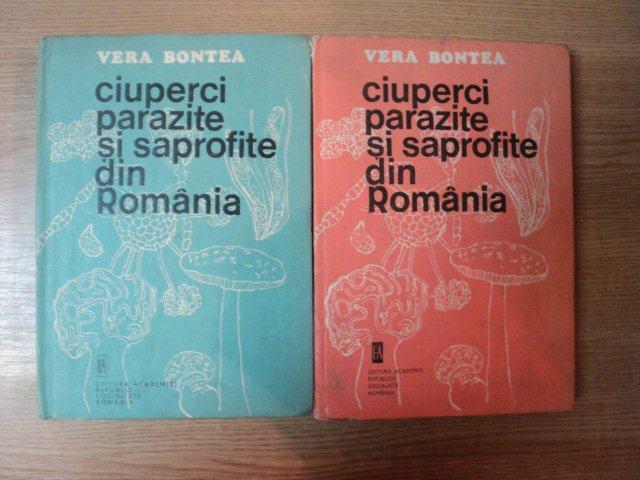 CIUPERCI PARAZITE SI SAPROFITE DIN ROMANIA VOL I - II de VERA BONTEA , 1986