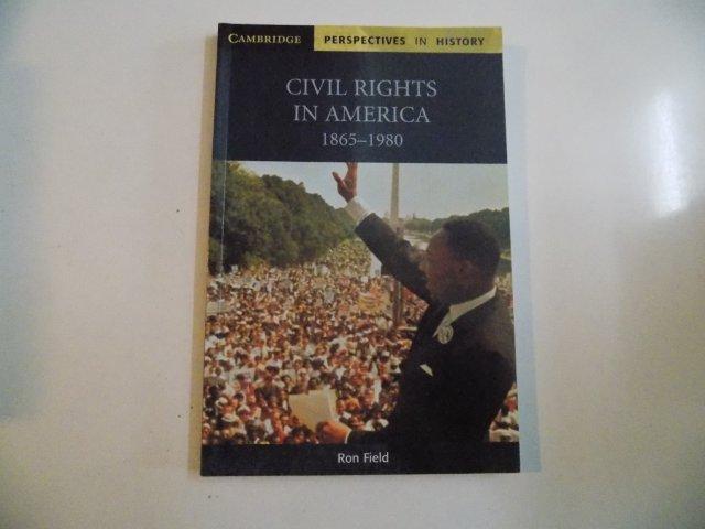 CIVIL RIGHTS IN AMERICA 1865-1980 de RON FIELD 2002