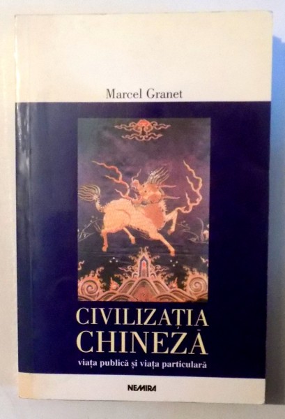 CIVILIZATIA CHINEZA, VIATA PUBLICA SI VIATA PARTICULARA de MARCEL GRANET , 2000 , PREZINTA HALOURI DE APA