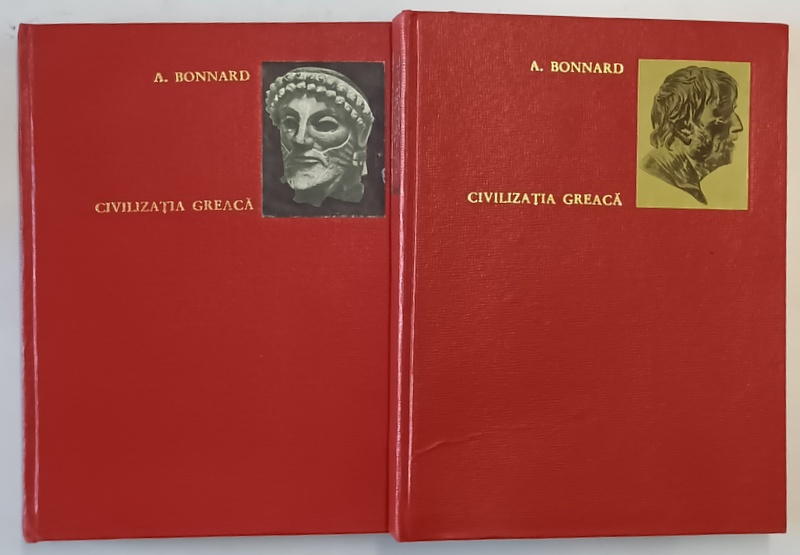 CIVILIZATIA GREACA de A. BONNARD , VOLUMELE I - II , 1967