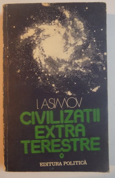 CIVILIZATII EXTRATERESTRE de I. ASIMOV , 1983