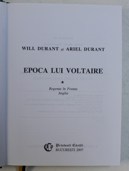 CIVILIZATII ISTORISITE - EPOCA LUI VOLTAIRE VOL. I - III de WILL DURANT , ARIEL DURANT , 2007