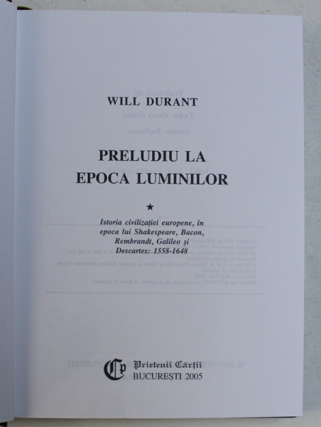CIVILIZATII ISTORISITE - PRELUDIU LA EPOCA LUMINILOR VOL. I - III de WILL DURANT , 2005