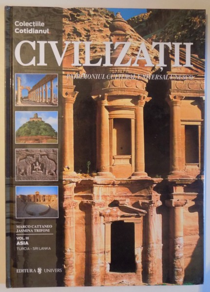 CIVILIZATII, PATRIMONIUL CULTURAL UNIVERSAL UNESCO, ASIA,  VOL. III de MARCO CATTANEO, JASMINA TRIFONI , 2004