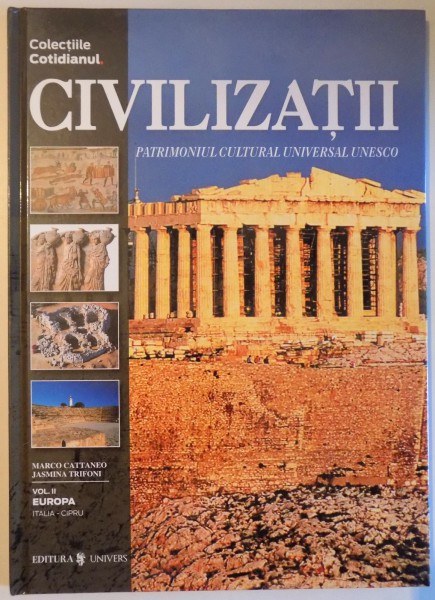 CIVILIZATII, PATRIMONIUL CULTURAL UNIVERSAL UNESCO, EUROPA, VOL. II de MARCO CATTANEO, JASMINA TRIFONI , 2004