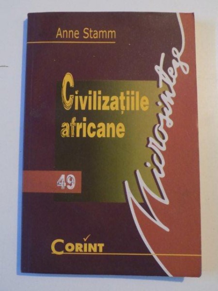 CIVILIZATIILE AFRICANE de ANNE STAMM , 2003