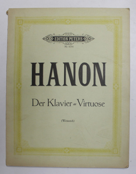 C.L. HANON - DER KLAVIER - VIRTUOSE , EXERCITII PENTRU PIAN , PARTITURI , ANII ' 80