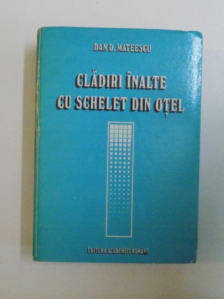 CLADIRI INALTE CU SCHELET DIN OTEL de DAN D. MATEESCU , 1997