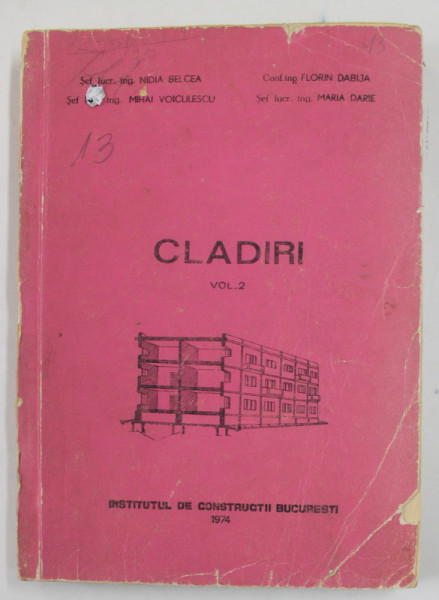CLADIRI , VOLUMUL 2 de NIDIA BELCEA ...MARIA DARIE , 1974, PREZINTA PETE SI URME DE UZURA , COPERTA CU FRAGMENT LIPSA