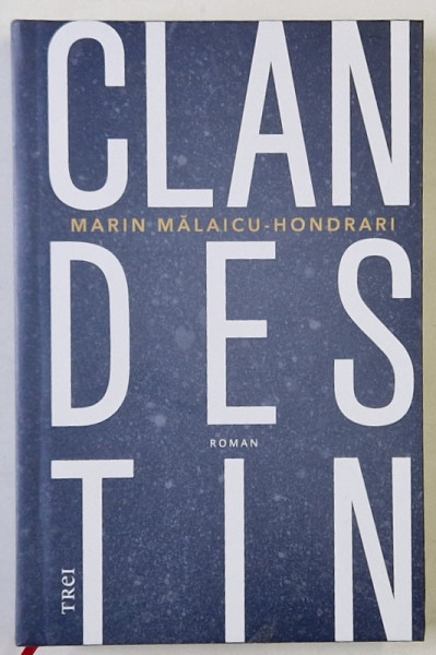CLANDESTIN , roman de MARIN MALAICU - HONDRARI , 2024 *EDITIE CARTONATA , *LIPSA SUPRACOPERTA