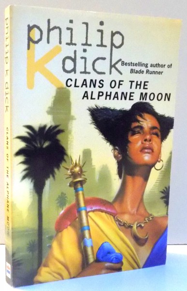 CLANS OF THE ALPHANE MOON by PHILIP K. DICK , 1996