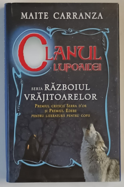 CLANUL LUPOAICEI , SERIA RAZBOIUL VRAJITOARELOR de MAITE CARRANZA , 2007