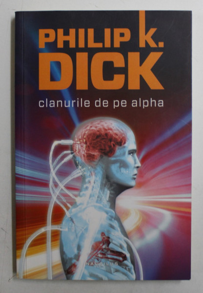 CLANURILE DE PE ALPHA de PHILIP  K. DICK , 2015