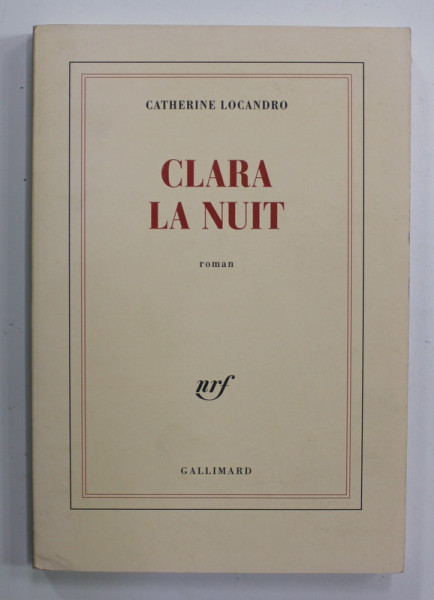 CLARA LA NUIT , roman par CATHERINE LOCANDRO , 2004
