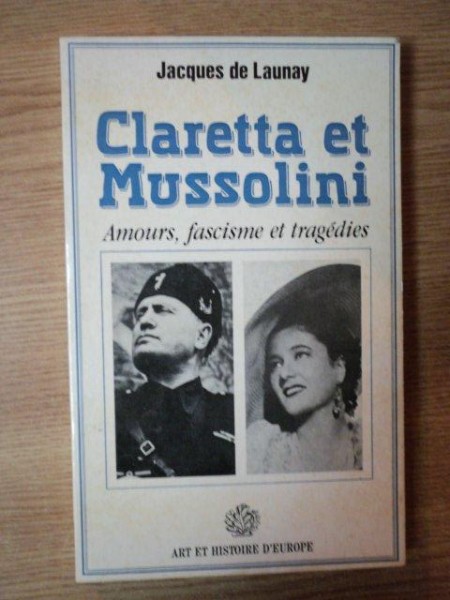 CLARETTA ET MUSSOLINI de JACQUES DE LAUNAY , 1956