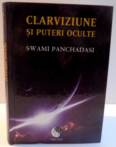 CLARVIZIUNE SI PUTERI OCULTE de SWAMI PANCHADASI , 2012