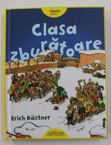 CLASA ZBURATOARE de ERICH KASTNER , ilustratii de WALTER TRIER , 2019 * MICI DEFECTE LA PAGINA DE GARDA