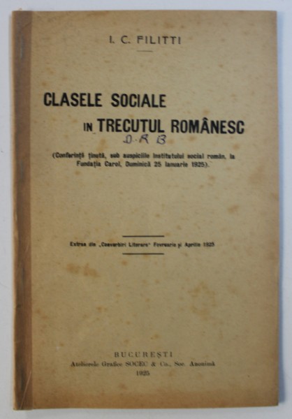 CLASELE SOCIALE IN TRECUTUL ROMANESC - conferinta tinuta de I. C. FILITTI , 1925 , PREZINTA SUBLINIERI CU CREIONUL
