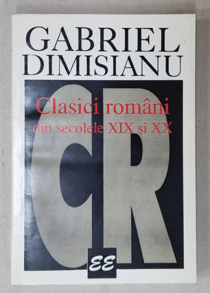 CLASICI ROMANI DIN SECOLELE XIX si XX de GABRIEL DIMISIANU , 1996 , DEDICATIE *