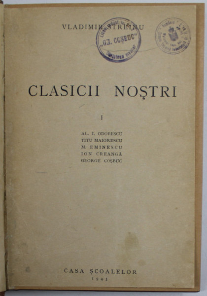 CLASICII NOSTRI de VLADIMIR STREINU , 1943, LEGATURA CARTONATA