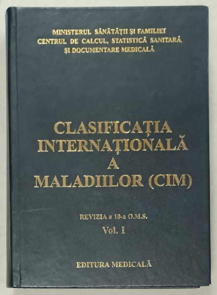 CLASIFICATIA INTERNATIONALA A MALADIILOR  (CIM) , VOLUMUL I , 2001