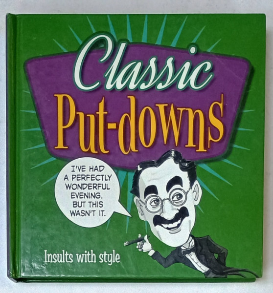 CLASSIC PUT - DOWNS , INSULTS WITH STYLE , 2013, CITATE UMORISTICE PE DIVERSE TEME