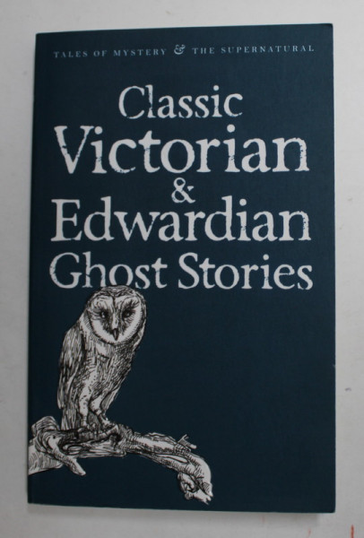 CLASSIC VICTORIAN and EDWARDIAN GHOST STORIES , selected by REX COLLINGS , 1996, COPERTA  BROSATA